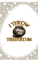 I Throw Therefore I Am