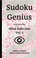 Sudoku Genius Mind Exercises Volume 1: Kansas, Alabama State of Mind Collection