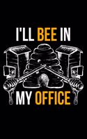 I'll Bee In My New Office