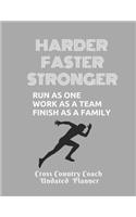 Cross Country Coach Undated Planner Faster Stronger Run as one work as a team finish as a family