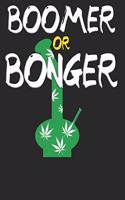 Boomer or Bonger 2020 Planner for Baby Boomers Who Love Weed: Weekly & Monthly View Planner and Organizer, Calendar, Schedule, To-Do Lists, Classes, And More