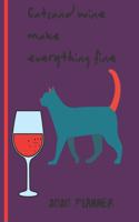 Cats and Wine Make Everything Fine 2020 Planner: Jan 2020- Jan 2021 Weekly Planner