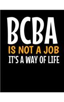 BCBA Is Not A Job Its A Way Of Life