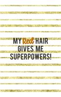My Red Hair Gives Me Superpowers!