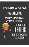 You Are A Great Paralegal Very Special. Very Funny. Really Terrific Everyone Agrees! Notebook: Trump Gag, Lined Journal, 120 Pages, 6 x 9, Matte Finish