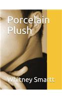 Porcelain Plush