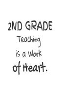 2nd Grade Teaching Is A Work Of Heart.: Second Grade Teacher Appreciation Back To School Gift Notebook