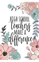 High School Teachers Make A Difference: High School Teacher Gifts, Teacher Journal Planner, Teacher Thank You GIfts, Teacher Notebook, Thank You Gifts Teachers, Teacher Appreciation Gifts,