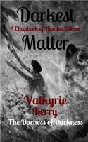 Darkest Matter: A Chapbook of Human Horror