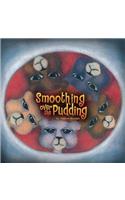 Smoothing Over the Pudding