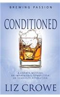 Conditioned