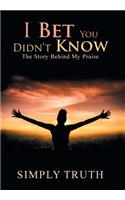 I Bet You Didn't Know