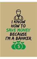 I Know How to Save Money Because I'm a Banker