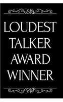 Loudest Talker Award Winner: 110-Page Blank Lined Journal Funny Office Award Great for Coworker, Boss, Manager, Employee Gag Gift Idea