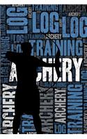 Archery Training Log and Diary: Archery Training Journal and Book for Archer and Coach - Archery Notebook