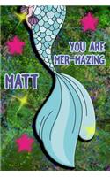 You Are Mer-Mazing Matt: Wide Ruled Composition Book Diary Lined Journal Green with Mermaid Tail