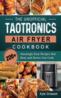 Unofficial TaoTronics Air Fryer Cookbook