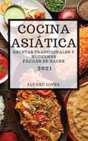 Cocina Asiatica 2021 (Asian Recipes 2021 Spanish Edition)