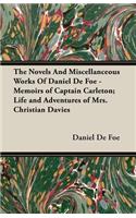 Novels and Miscellanceous Works of Daniel de Foe - Memoirs of Captain Carleton; Life and Adventures of Mrs. Christian Davies