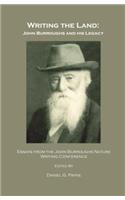 Writing the Land: John Burroughs and His Legacy; Essays from the John Burroughs Nature Writing Conference