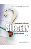 Surgery: Problems And Solutions - Revision Questions In Undergraduate Surgery