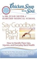 Chicken Soup for the Soul: Say Goodbye to Back Pain!