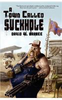 A Town Called Suckhole