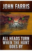All Heads Turn When the Hunt Goes By