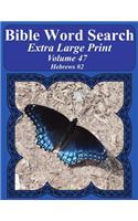 Bible Word Search Extra Large Print Volume 47: Hebrews #2(Bible Word Search Puzzles for Adults Jumbo Print Butterfly E)