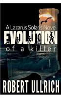 Evolution of a Killer: A Lazarus Solaris Novel