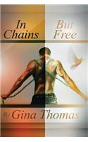 In Chains but Free