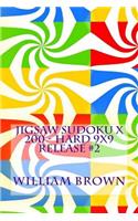 Jigsaw Sudoku X 200 - Hard 9x9 release #2: (2 Jigsaw Sudoku X 200 - Hard 9x9)