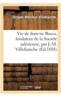 Vie de DOM Sic Bosco, Fondateur de la Société Salésienne