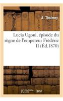 Lucia Ugoni, Épisode Du Règne de l'Empereur Frédéric II