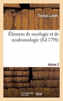 Élemens de Myologie Et de Syndesmologie. Volume 2