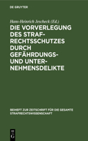 Die Vorverlegung Des Strafrechtsschutzes Durch Gefährdungs- Und Unternehmensdelikte