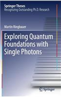 Exploring Quantum Foundations with Single Photons