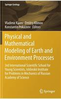 Physical and Mathematical Modeling of Earth and Environment Processes: 3rd International Scientific School for Young Scientists, Ishlinskii Institute for Problems in Mechanics of Russian Academy of Science