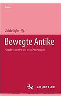 Bewegte Antike: Antike Themen Im Modernen Film