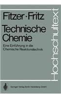 Technische Chemie: Eine Einf Hrung in Die Chemische Reaktionstechnik