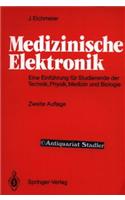 Medizinische Elektronik: Eine Einfa1/4hrung Fa1/4r Studierende Der Ingenieurwissenschaften, Physik, Medizin Und Biologie