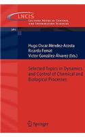 Selected Topics in Dynamics and Control of Chemical and Biological Processes