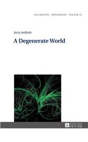 Degenerate World