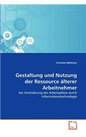 Gestaltung und Nutzung der Ressource älterer Arbeitnehmer