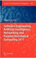 Software Engineering, Artificial Intelligence, Networking and Parallel/Distributed Computing 2011: (368 Studies in Computational Intelligence)
