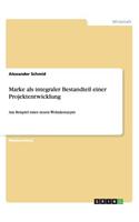 Marke als integraler Bestandteil einer Projektentwicklung