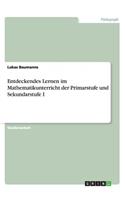 Entdeckendes Lernen im Mathematikunterricht der Primarstufe und Sekundarstufe I