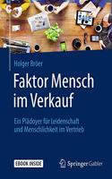 Faktor Mensch im Verkauf: Ein Plädoyer für Leidenschaft und Menschlichkeit im Vertrieb(German)