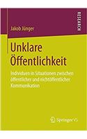 Unklare Öffentlichkeit: Individuen in Situationen Zwischen Öffentlicher Und Nichtöffentlicher Kommunikation