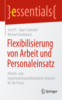 Flexibilisierung Von Arbeit Und Personaleinsatz